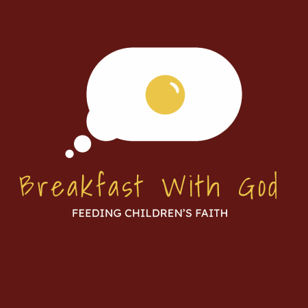 An egg thought bubble with the title, "Breakfast with God: Feeding Children's Faith."